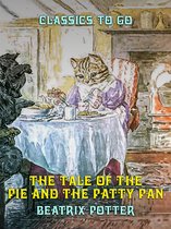 Classics To Go - The Tale of the Pie and the Patty Pan