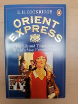 Orient Express; The Life and Times of the World's Most Famous Train