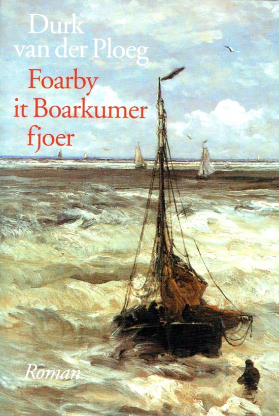 Cover van het boek 'Foarby it Boarkumer fjoer' van Durk van der Ploeg