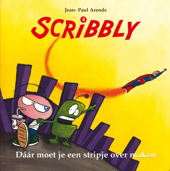 Cover van het boek 'Scribbly 04. Daar Moet Je Een Stripje Over Maken' van Jean-Paul Arends