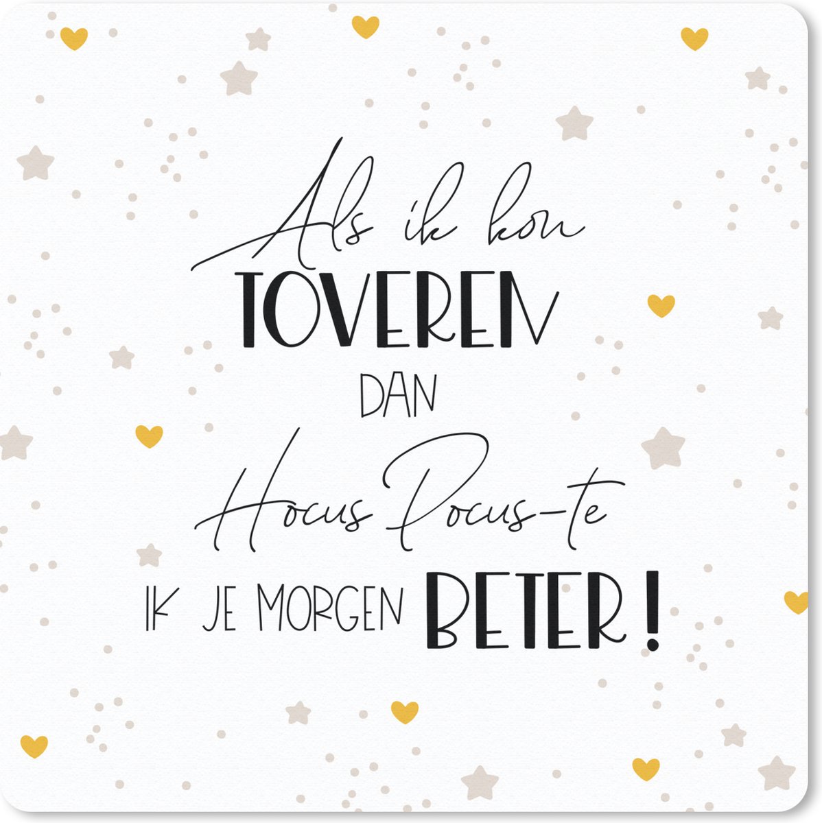Muismat 20x20 cm - Mousepad Get well soon - Quote - Hart - Hocus pocus - Muismatten