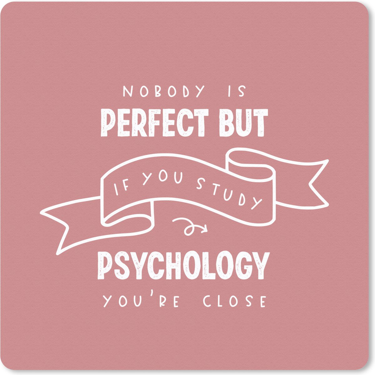 Muismat 20x20 cm - Mousepad Psychology - Quotes - Student - Muismatten