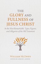 The Glory and Fullness of Jesus Christ