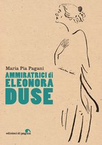 Visioni teatrali - Ammiratrici di Eleonora Duse