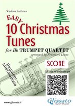 10 Easy Christmas Tunes - Trumpet Quartet 5 - Bb Trumpet Quartet Score "10 Easy Christmas Tunes"