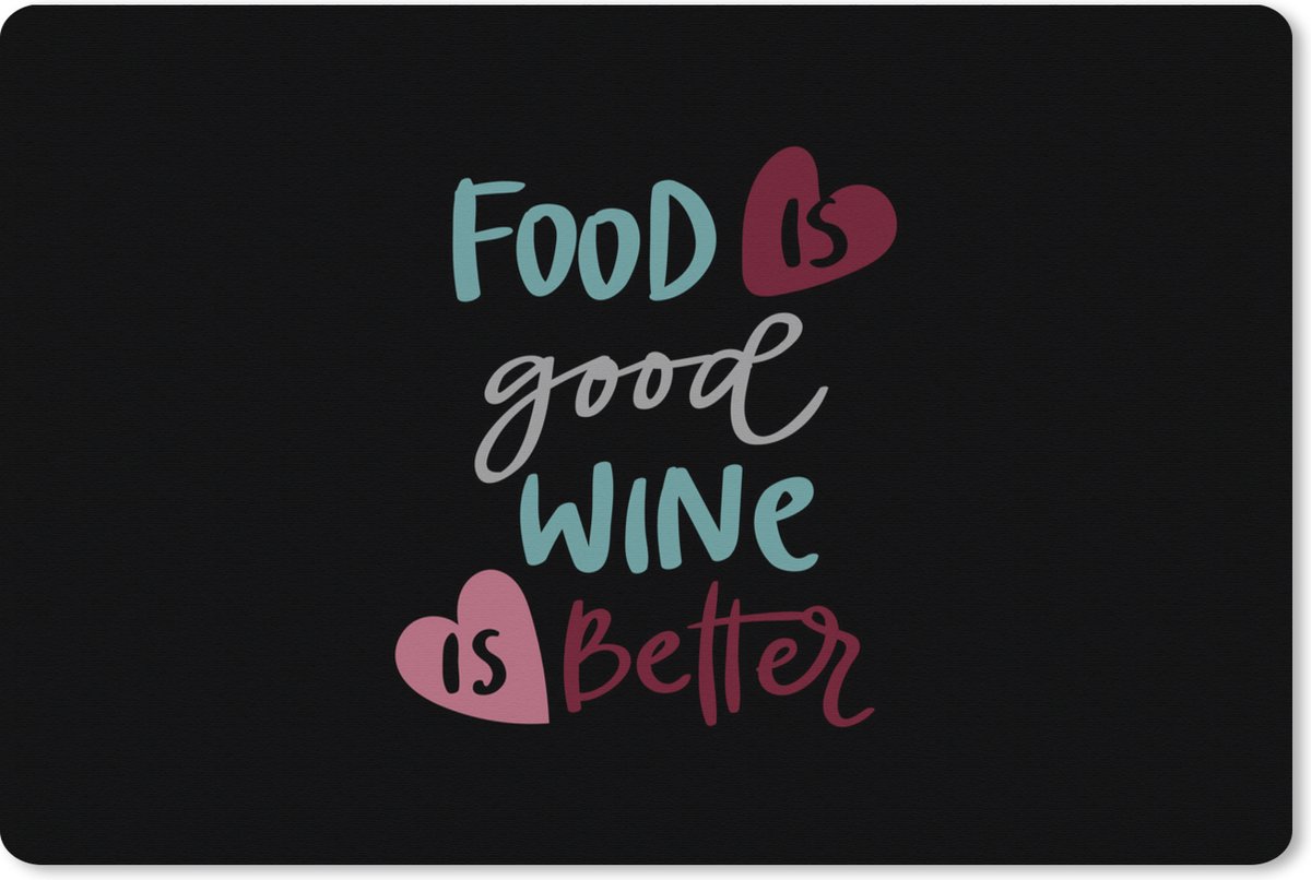 Muismat XXL 120x80 cm - Bureau onderlegger - Bureau mat Quotes - 'Food is good wine is better' - Spreuken - Wijn - Bureaumat - Gaming mousepad xl - Bureaulegger groot - Computer deskmat