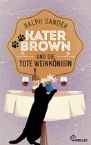 Ein Kater-Brown-Krimi 2 - Kater Brown und die tote Weinkönigin