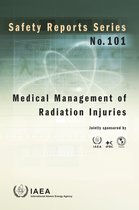 Safety Reports Series 101 - Medical Management of Radiation Injuries