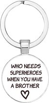 Akyol - Who needs superheroes when you have a brother - familie - broer - verrassing – cadeautje