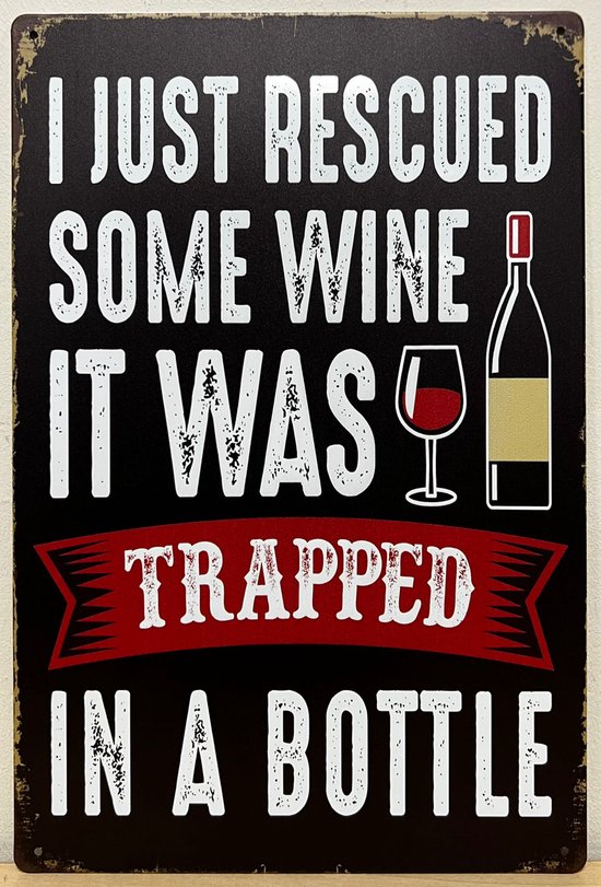 Foto: Rescued wine it was trapped in a bottle wijn reclamebord van metaal metalen wandbord muurplaat vintage retro horeca bord wanddecoratie tekstbord decoratiebord reclameplaat wandplaat nostalgie cafe bar mancave kroeg man cave