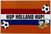 Hup Holland Hup vlag Reclamebord van metaal METALEN-WANDBORD - MUURPLAAT - VINTAGE - RETRO - HORECA- BORD-WANDDECORATIE -TEKSTBORD - DECORATIEBORD - RECLAMEPLAAT - WANDPLAAT - NOSTALGIE -CAFE- BAR -MANCAVE- KROEG- MAN CAVE