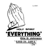 Otis G. Johnson - Everything: God Is Love (LP)
