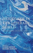 New Heidegger Research - Heidegger in the Literary World
