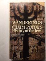 Wanderings - Chaim Potok's history the Jews