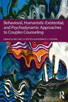 Behavioral, Humanistic-Existential, and Psychodynamic Approa