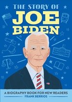 The Story Of: Inspiring Biographies for Young Readers-The Story of Joe Biden