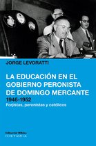 Historia - La educación en el gobierno peronista de Domingo Mercante, 1946-1952