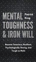 Mental Toughness & Iron Will