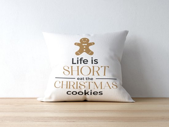 Sierkussen - Kerst Kussen Met Tekst: Life Is Short Eat The Christmas Cookies | Kerst Decoratie | Kerst Versiering | Grappige Cadeaus | Geschenk | Sierkussen