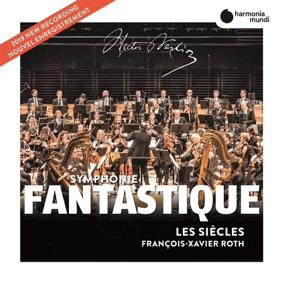 Les Siècles, François-Xavier Roth - Berlioz: Symphonie Fantastique, Les Francs-Juges (CD)