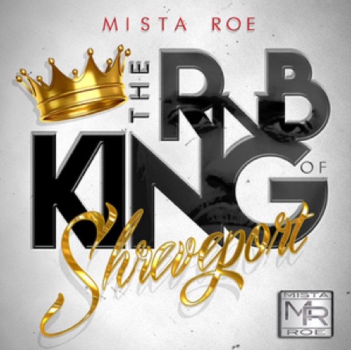 Mista Roe - The RnB King Of Shreveport (CD)