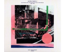Various Artists - Outro Tempo II (Electronic And Contemporary Music From Brazil, 1984-1996) (2 CD)