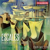 Sinfonia Of London, John Wilson - Escales French Orchestral Works (Super Audio CD)