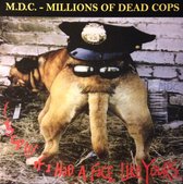 M.D.C. - Hey Cop!!! If I Had A Face Like Yours (LP)