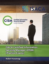 ISACA Certified Information Security Manager (CISM) - Practice Exams