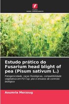 Estudo prático do Fusarium head blight of pea (Pisum sativum L.)