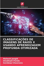 Classificações de Imagens de Raios X Usando Aprendizagem Profunda Otimizada