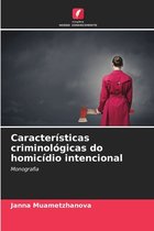 Características criminológicas do homicídio intencional