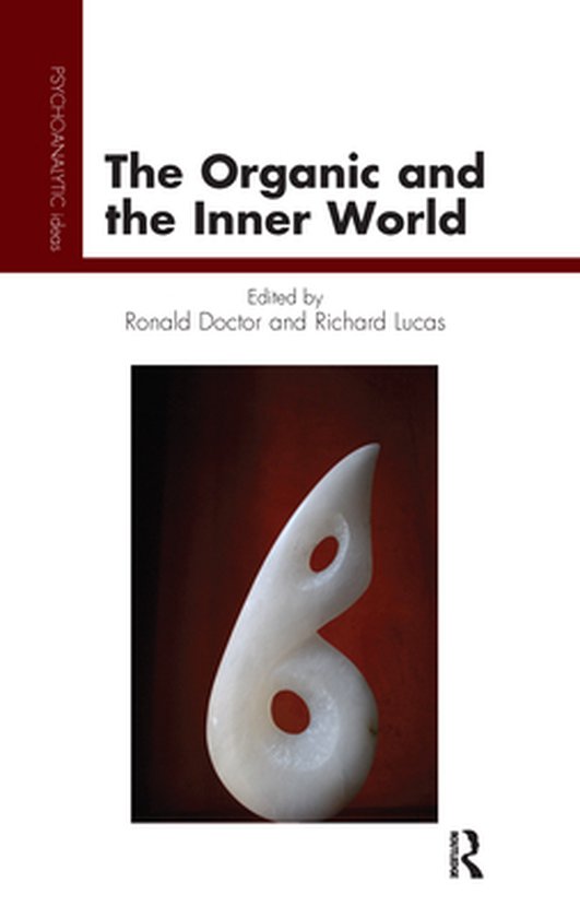 The Psychoanalytic Ideas Series - The Organic and the Inner  ... - cover