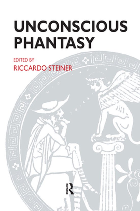 The Psychoanalytic Ideas Series - Unconscious Phantasy - cover