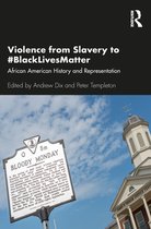 Violence from Slavery to #BlackLivesMatter