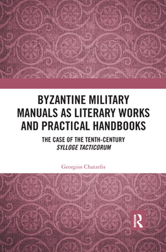 Byzantine Military Manuals as Literary Works and Practical H ... - cover