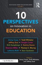 Routledge Great Educators Series - 10 Perspectives on Innovation in Education