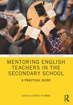 Mentoring Trainee and Early Career Teachers - Mentoring English Teachers in the Secondary School