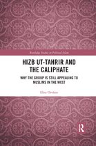 Routledge Studies in Political Islam - Hizb ut-Tahrir and the Caliphate