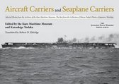 Aircraft Carriers and Seaplane Carriers: Selected Photos from the Archives of the Kure Maritime Museum; The Best from the Collection of Shizuo Fukui's