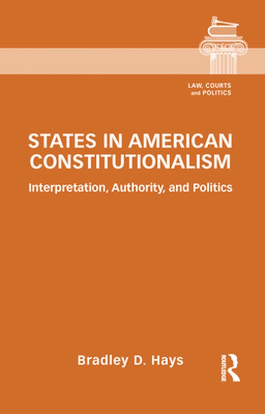 Law, Courts and Politics - States in American Constitutional ... - cover