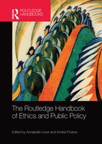 Routledge Handbooks in Applied Ethics - The Routledge Handbook of Ethics and Public Policy