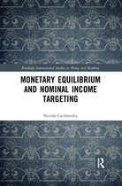 Routledge International Studies in Money and Banking - Monetary Equilibrium and Nominal Income Targeting