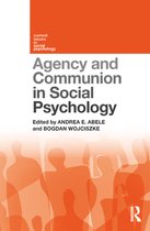 Current Issues in Social Psychology - Agency and Communion in Social Psychology