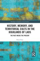 Routledge Contemporary Asian Societies - History, Memory, and Territorial Cults in the Highlands of Laos