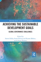 Routledge Studies in Sustainable Development - Achieving the Sustainable Development Goals
