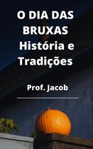 O DIA DAS BRUXAS Historia e Tradicoes