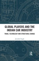 Critical Political Economy of South Asia - Global Players and the Indian Car Industry