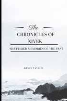 The Chronicles of Nivek Shattered Memories of The Past