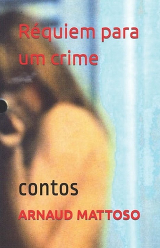 ARNAUD MATTOSO Réquiem para um crime - cover